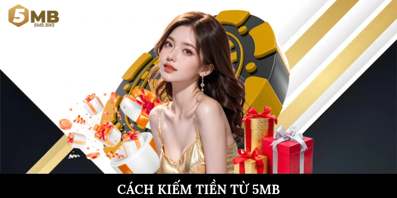 Cách kiếm tiền từ 5Mb