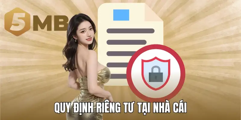 Quy định riêng tư tại nhà cái