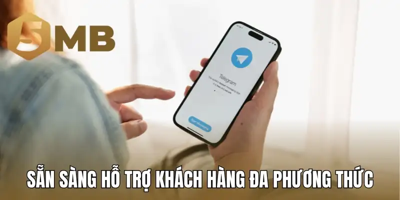 Sẵn sàng hỗ trợ khách hàng đa phương thức