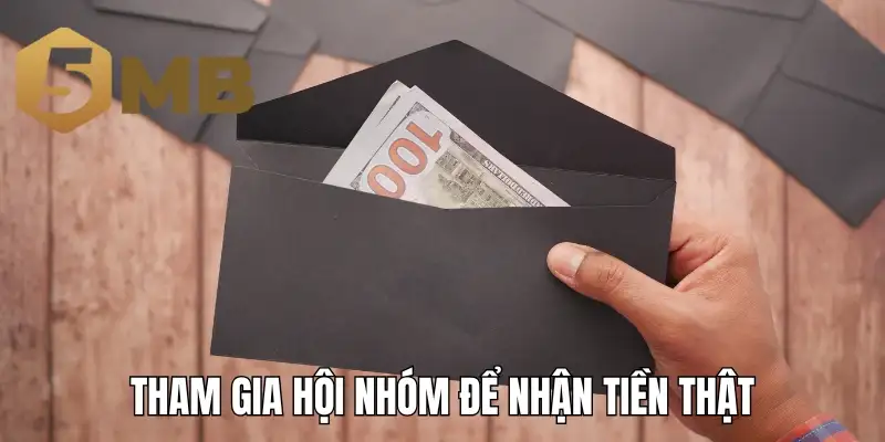 Tham gia hội nhóm để nhận tiền thật