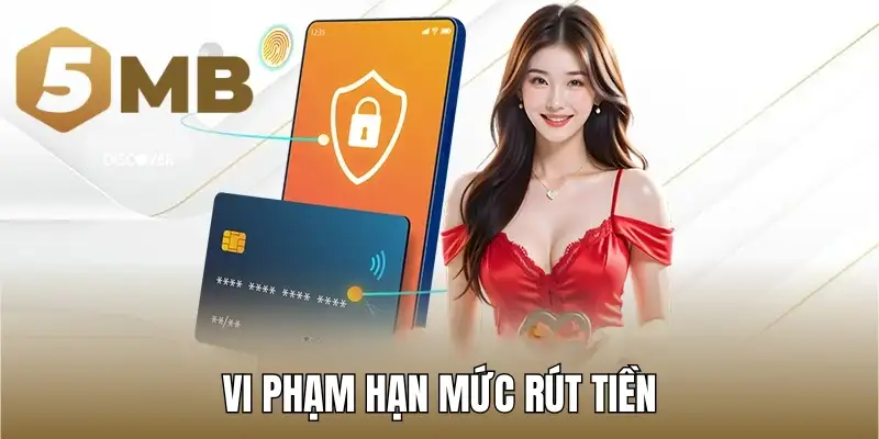 Vi phạm hạn mức rút tiền